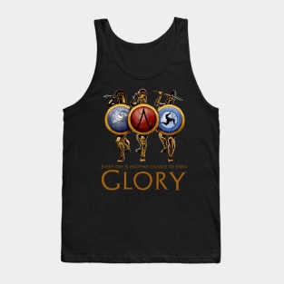 Every Day Is Another Chance To Earn Glory - Ancient Greek Hoplites Tank Top